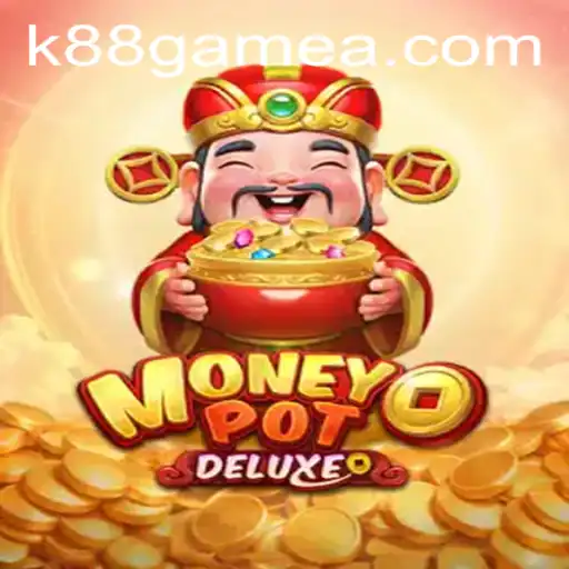 Exploring MoneyPotDELUXE on k88.game: A Comprehensive Guide